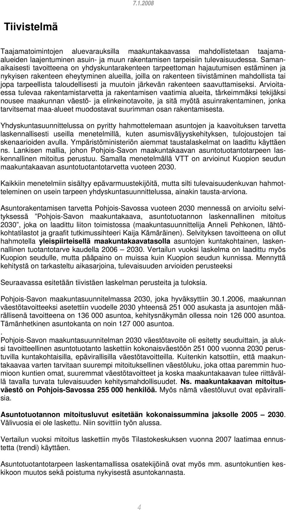 taloudellisesti ja muutoin järkevän rakenteen saavuttamiseksi.