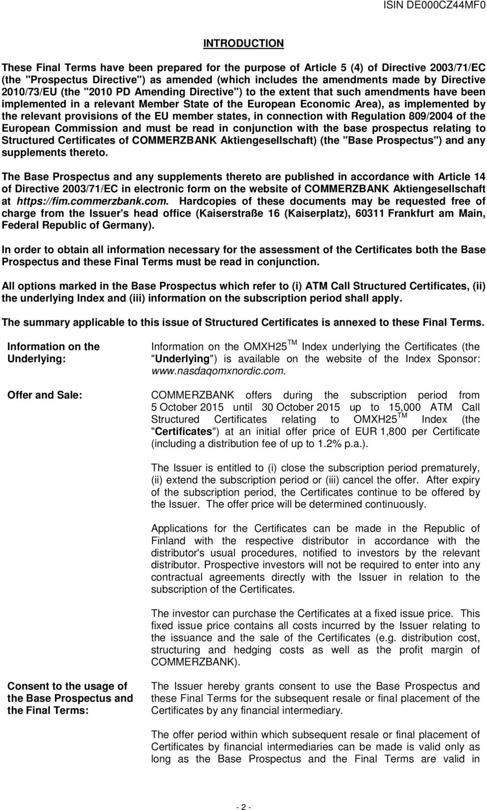 provisions of the EU member states, in connection with Regulation 809/2004 of the European Commission and must be read in conjunction with the base prospectus relating to Structured Certificates of