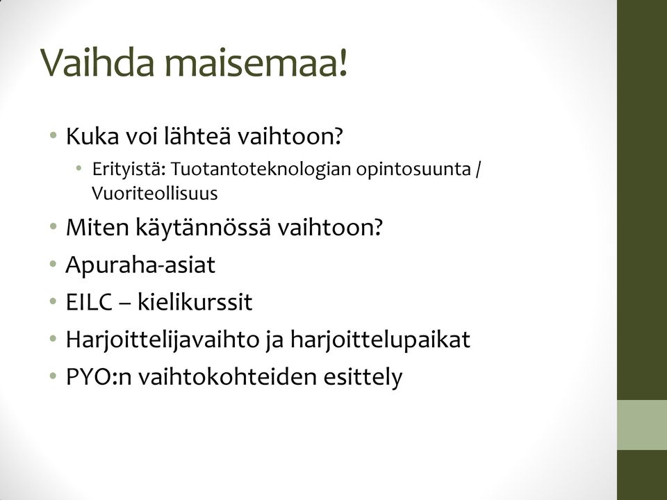 Vuoriteollisuus Miten käytännössä vaihtoon?