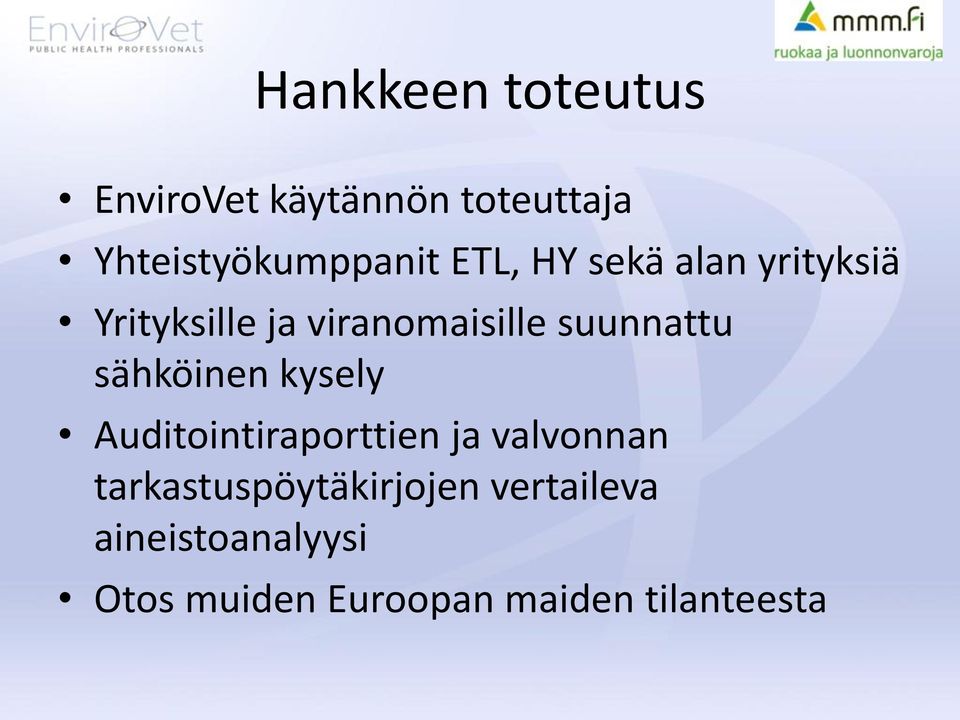 sähköinen kysely Auditointiraporttien ja valvonnan