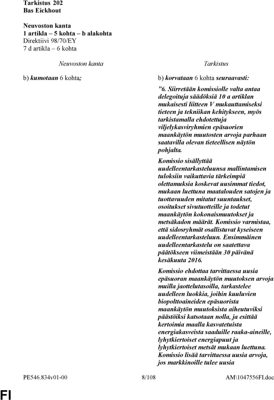 epäsuorien maankäytön muutosten arvoja parhaan saatavilla olevan tieteellisen näytön pohjalta.