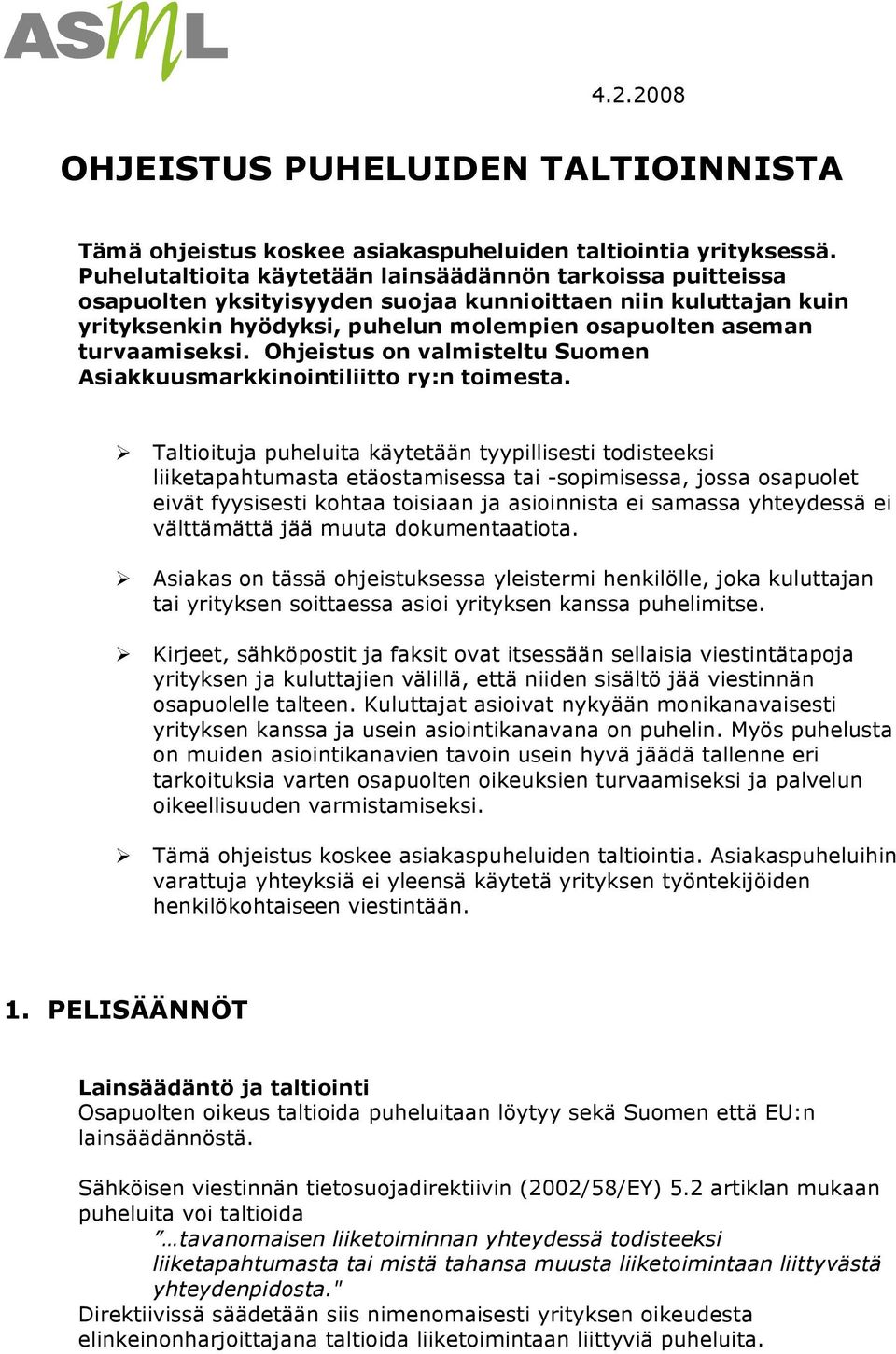 Ohjeistus on valmisteltu Suomen Asiakkuusmarkkinointiliitto ry:n toimesta.
