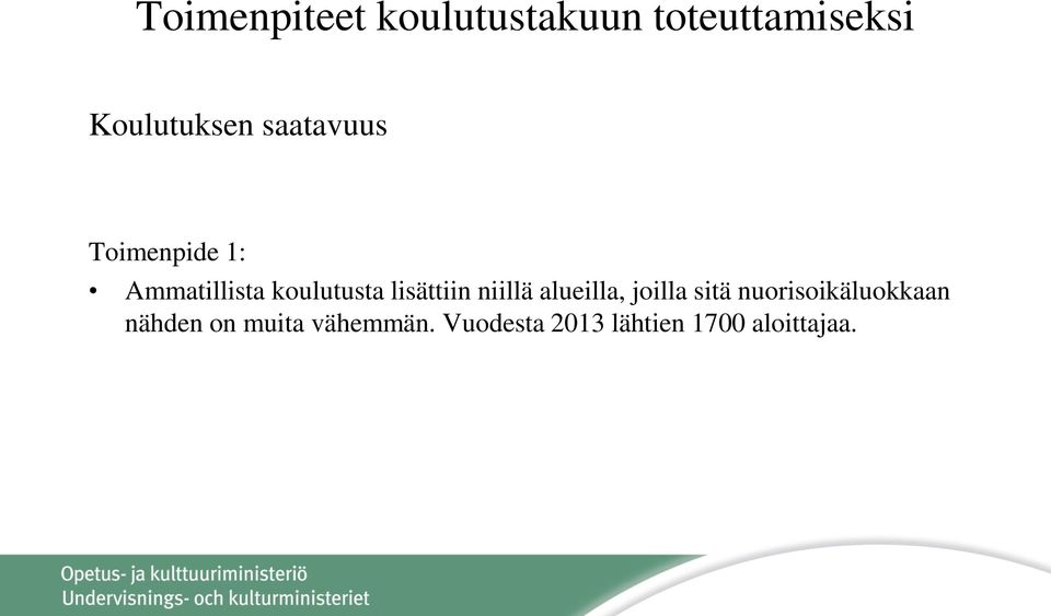 lisättiin niillä alueilla, joilla sitä