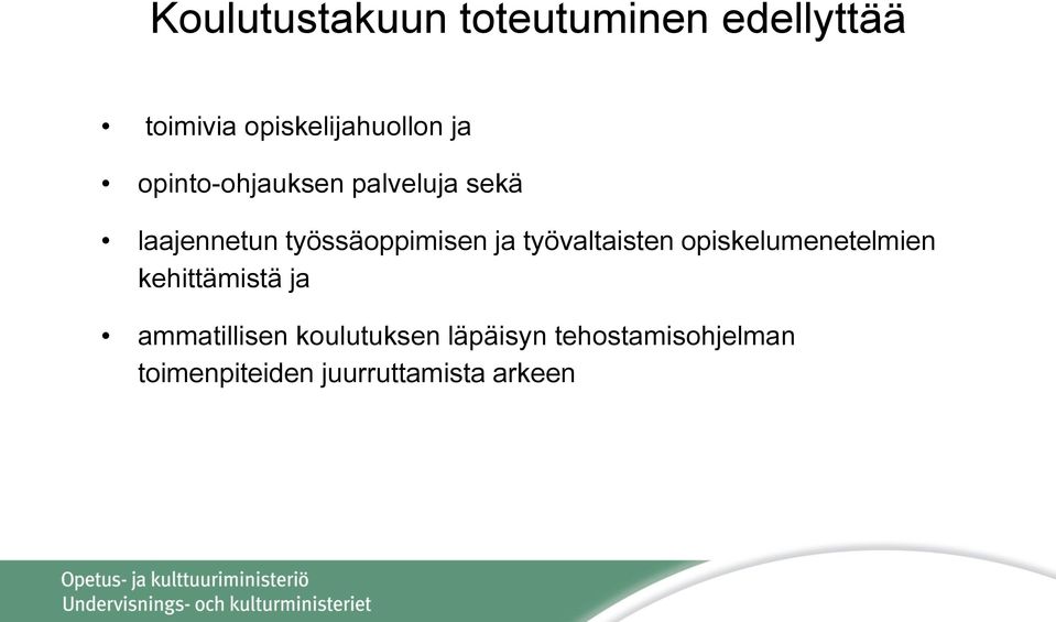 työvaltaisten opiskelumenetelmien kehittämistä ja ammatillisen