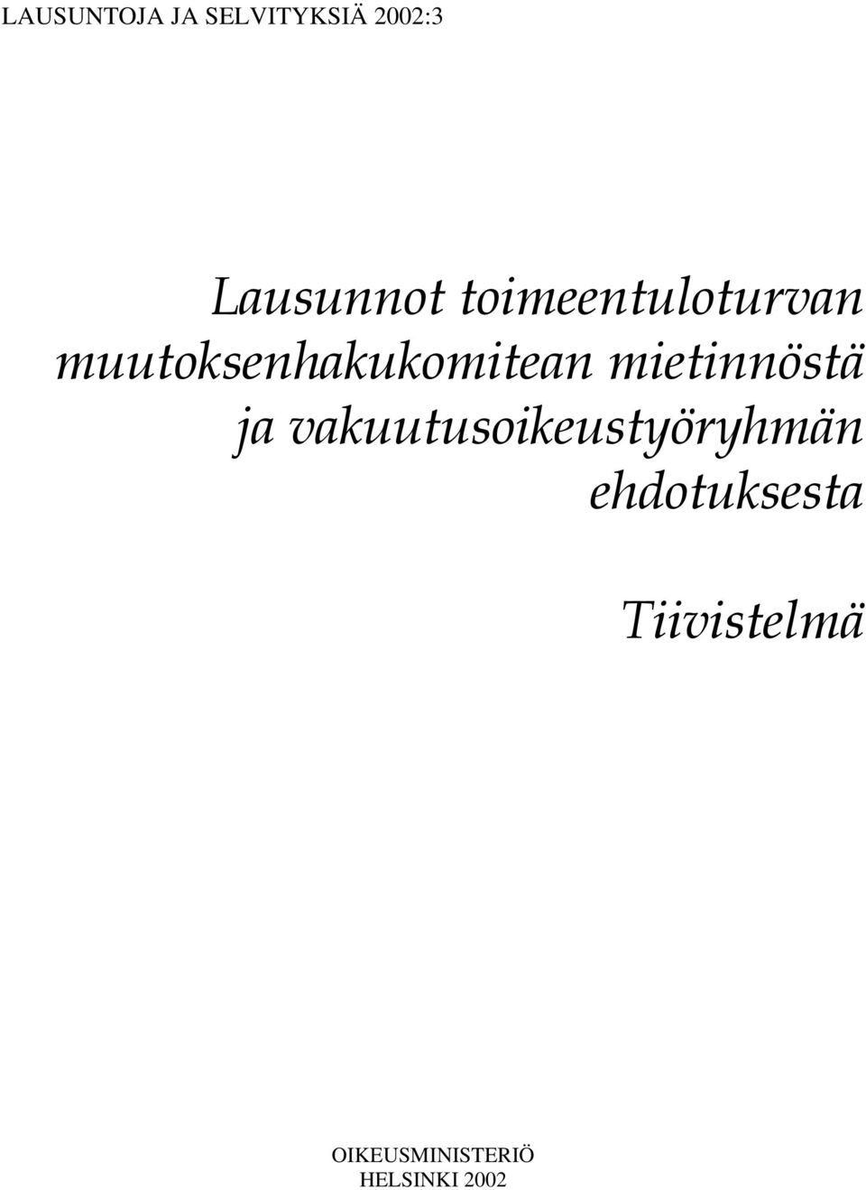 mietinnöstä ja vakuutusoikeustyöryhmän