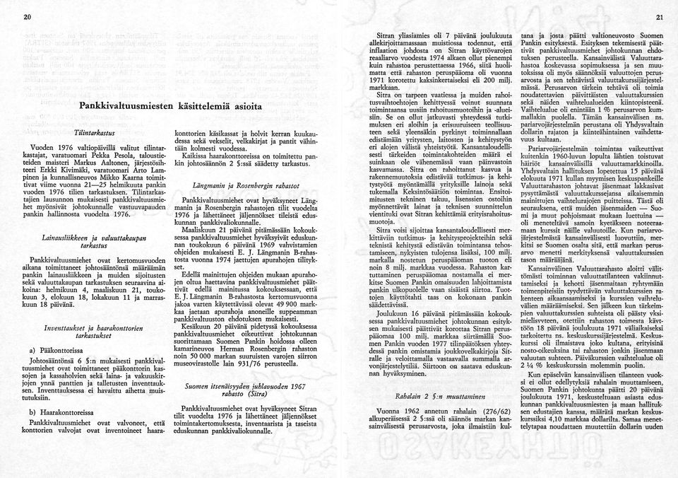 Tilintarkas tajien lausunnon mukaisesti pankkivaltuusmie het myönsivät johtokunnalle vastuuvapauden pankin hallinnosta vuodelta 976.