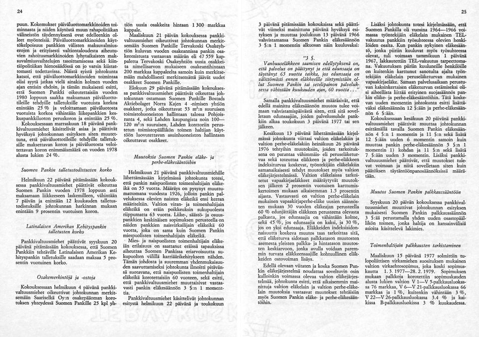 tasoittamisessa sekä kiintiöpolitiikan hienosäädössä on jo varsin kiistat tomasti todettavissa.
