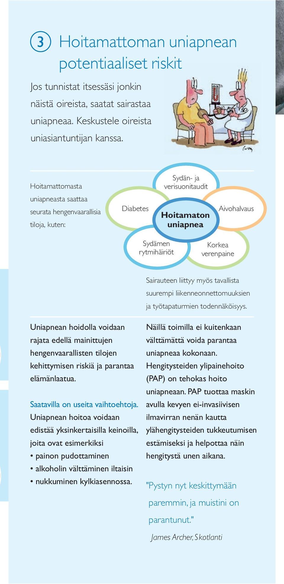 liittyy myös tavallista suurempi liikenneonnettomuuksien ja työtapaturmien todennäköisyys.