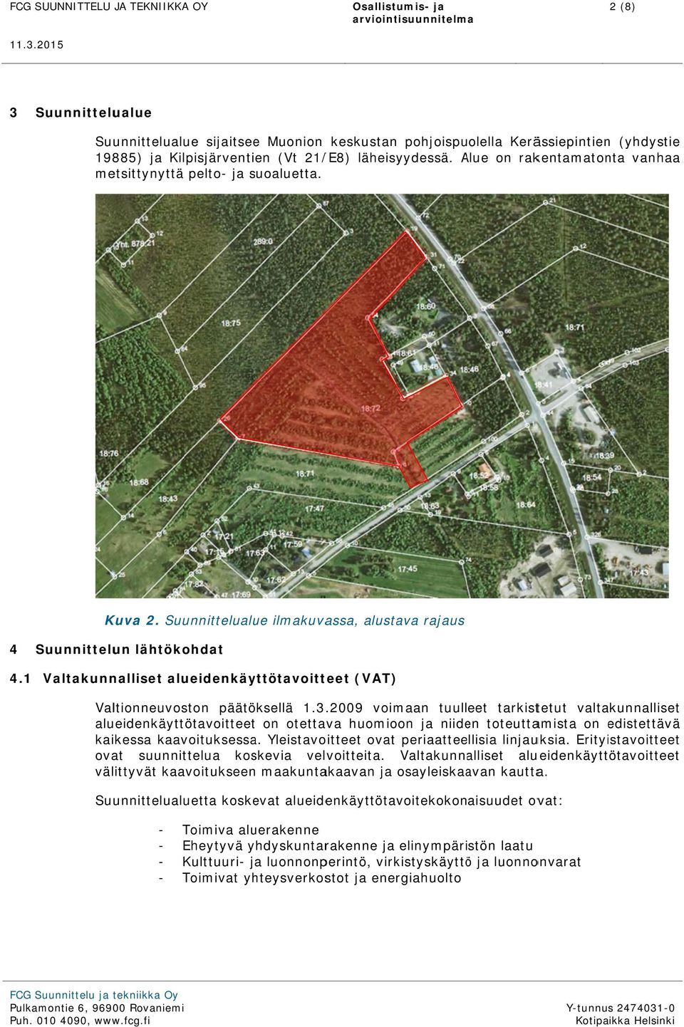 1 Valtakunnalliset alueidenkäyttötavoitteet (VAT) Valtionneuvoston päätöksellä 1.3.