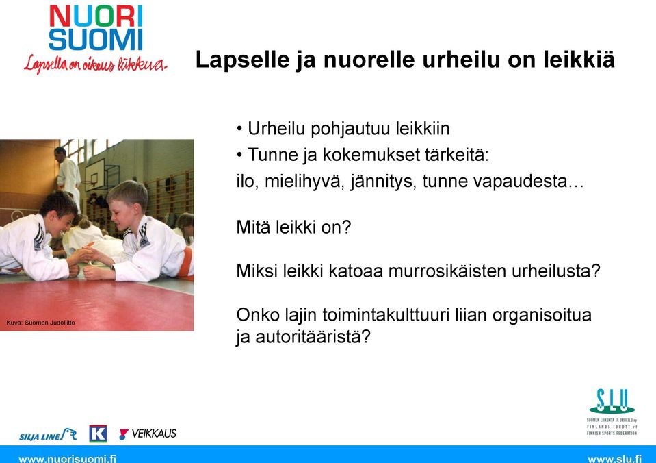 leikki on? Miksi leikki katoaa murrosikäisten urheilusta?