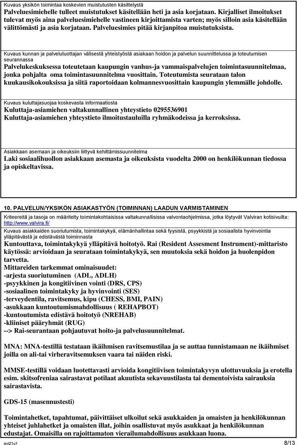 Palveluesimies pitää kirjanpitoa muistutuksista.