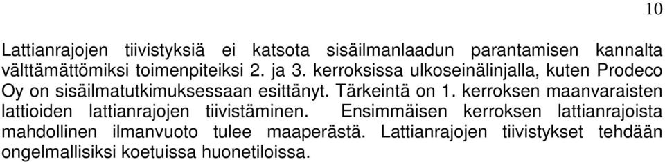 kerroksen maanvaraisten lattioiden lattianrajojen tiivistäminen.
