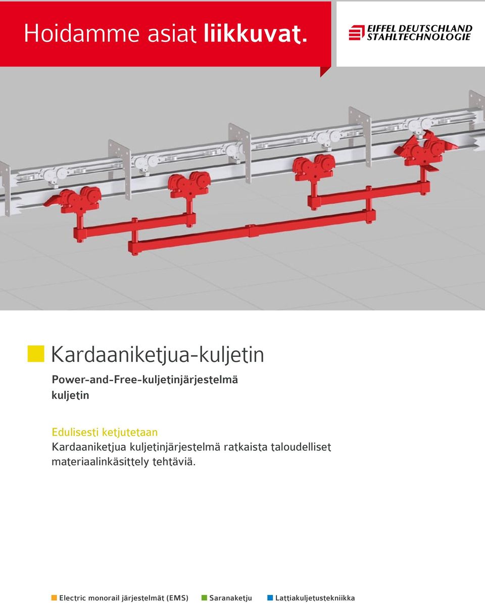Edulisesti ketjutetaan Kardaaniketjua kuljetinjärjestelmä ratkaista
