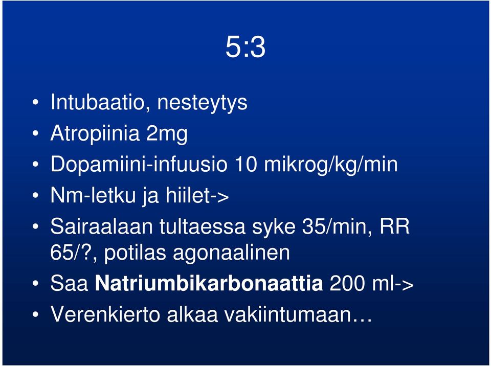 Sairaalaan tultaessa syke 35/min, RR 65/?