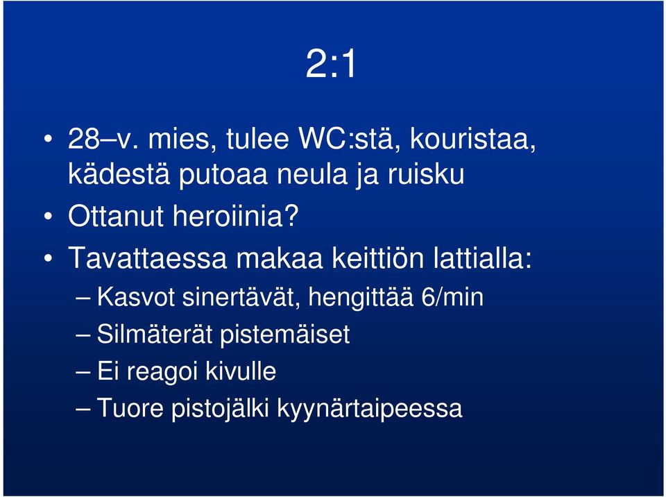 ruisku Ottanut heroiinia?