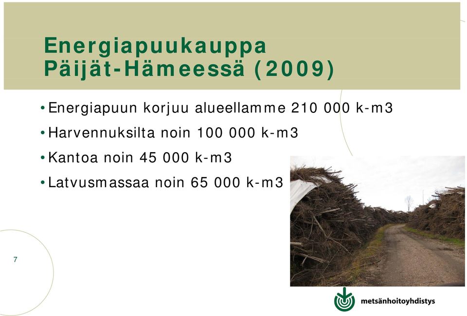 k-m3 Harvennuksilta noin 100 000 k-m3