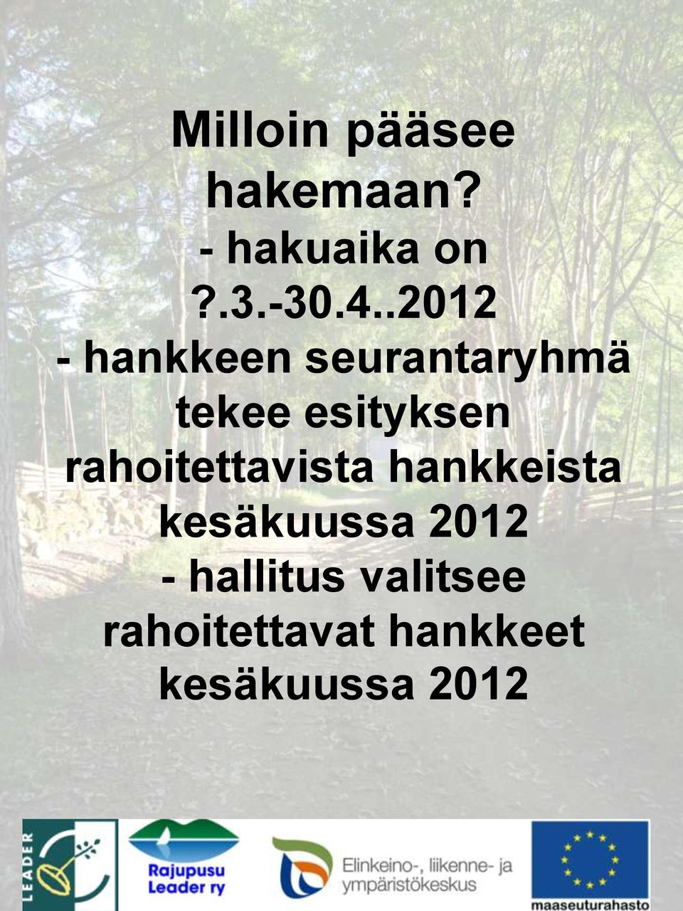 rahoitettavista hankkeista kesäkuussa 2012 -