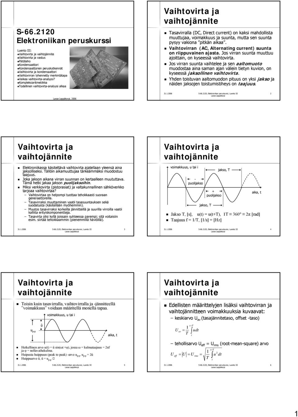 Vahovrran (A, Alernang crren ) sna on rppvanen ajasa. Jos vrran sna m ajoan, on kyseessä vahovra.