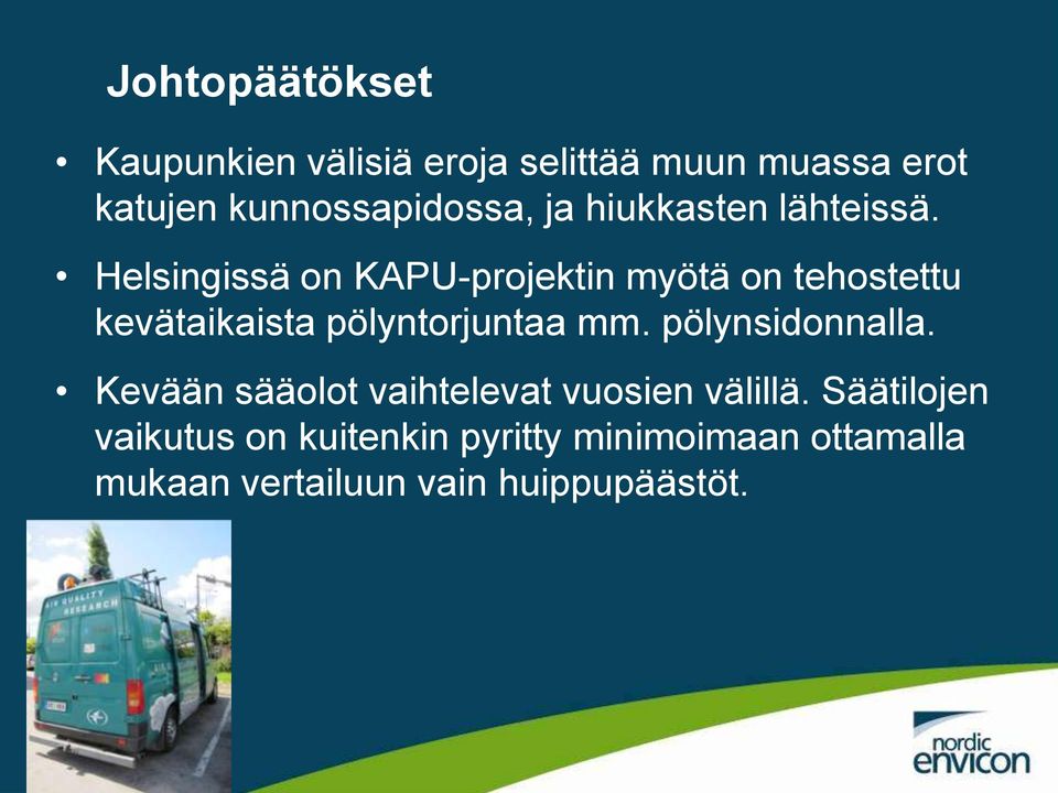 Helsingissä on KAPU-projektin myötä on tehostettu kevätaikaista pölyntorjuntaa mm.