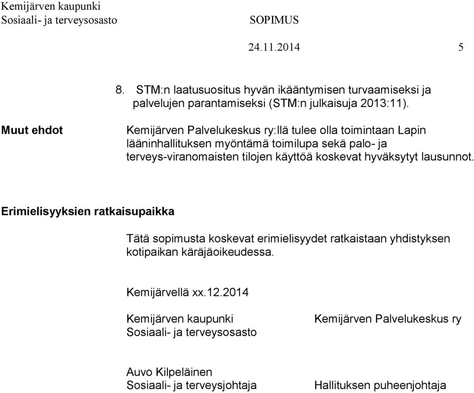 tilojen käyttöä koskevat hyväksytyt lausunnot.