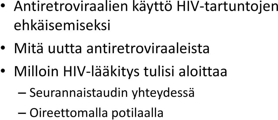 antiretroviraaleista Milloin HIV-lääkitys