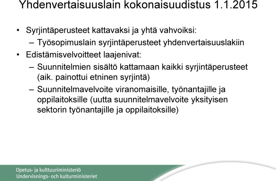 yhdenvertaisuuslakiin Edistämisvelvoitteet laajenivat: Suunnitelmien sisältö kattamaan kaikki