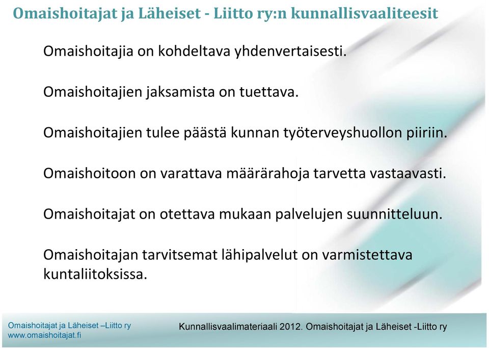 Omaishoitajien tulee päästä kunnan työterveyshuollon piiriin.