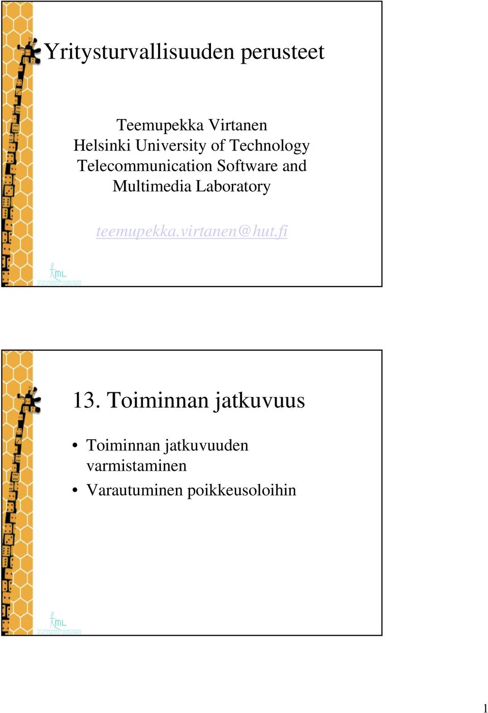 Multimedia Laboratory teemupekka.virtanen@hut.fi 13.