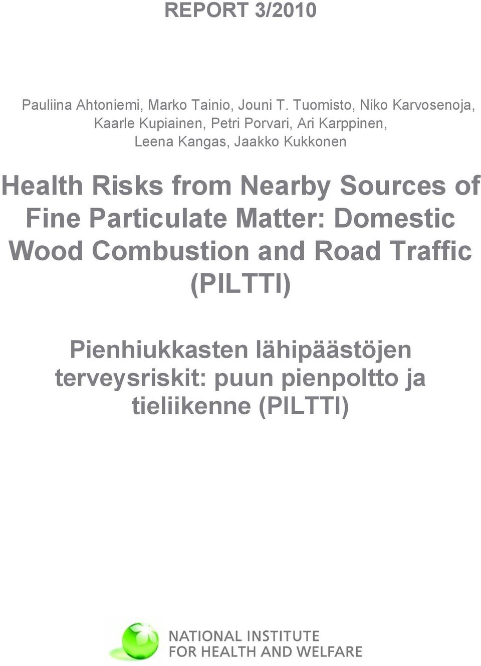 Leena Kangas, Jaakko Kukkonen Fine Particulate Matter: Domestic Wood Combustion