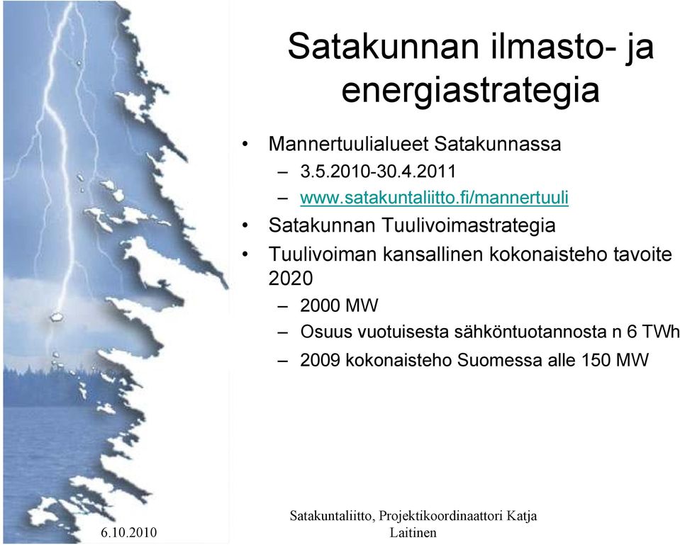 fi/mannertuuli Satakunnan Tuulivoimastrategia Tuulivoiman kansallinen