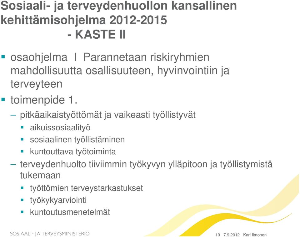 pitkäaikaistyöttömät ja vaikeasti työllistyvät aikuissosiaalityö sosiaalinen työllistäminen kuntouttava työtoiminta