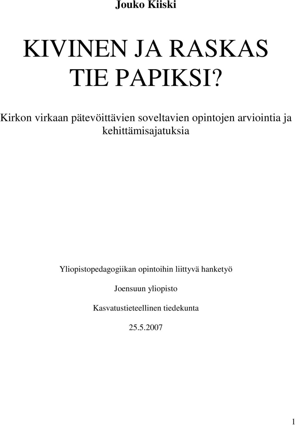 arviointia ja kehittämisajatuksia Yliopistopedagogiikan