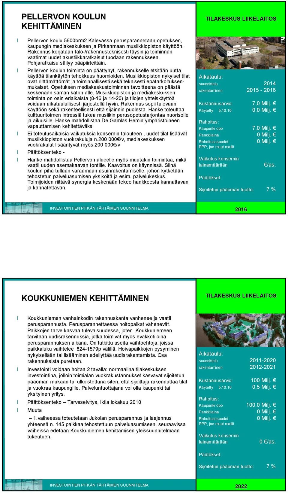 Pellervon koulun toiminta on päättynyt, rakennukselle etsitään uutta käyttöä tilankäytön tehokkuus huomioiden.