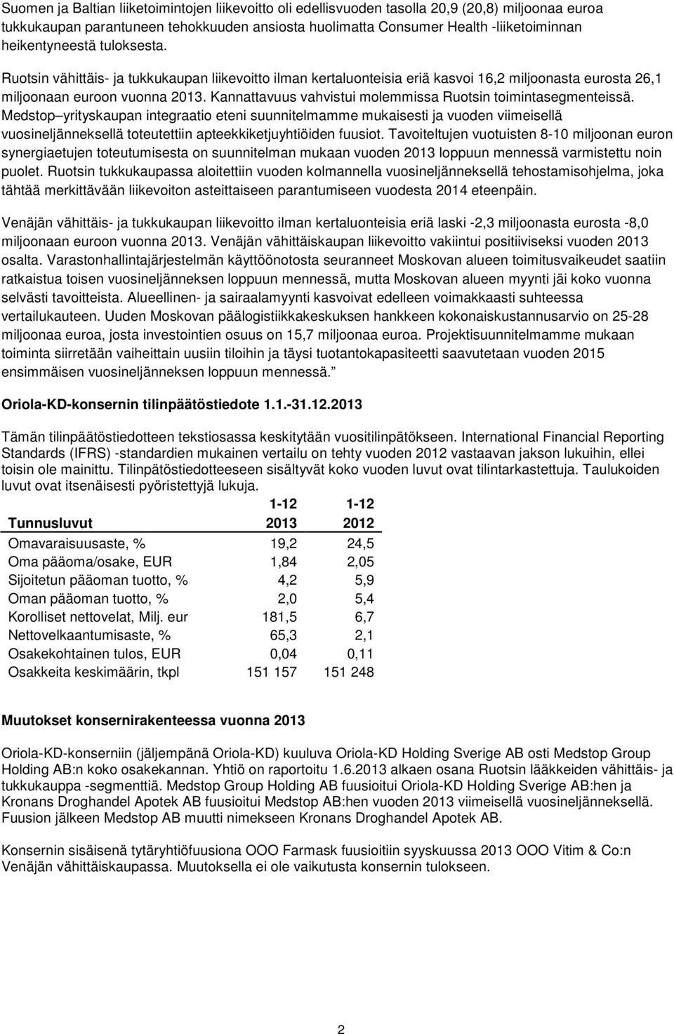 Kannattavuus vahvistui molemmissa Ruotsin toimintasegmenteissä.