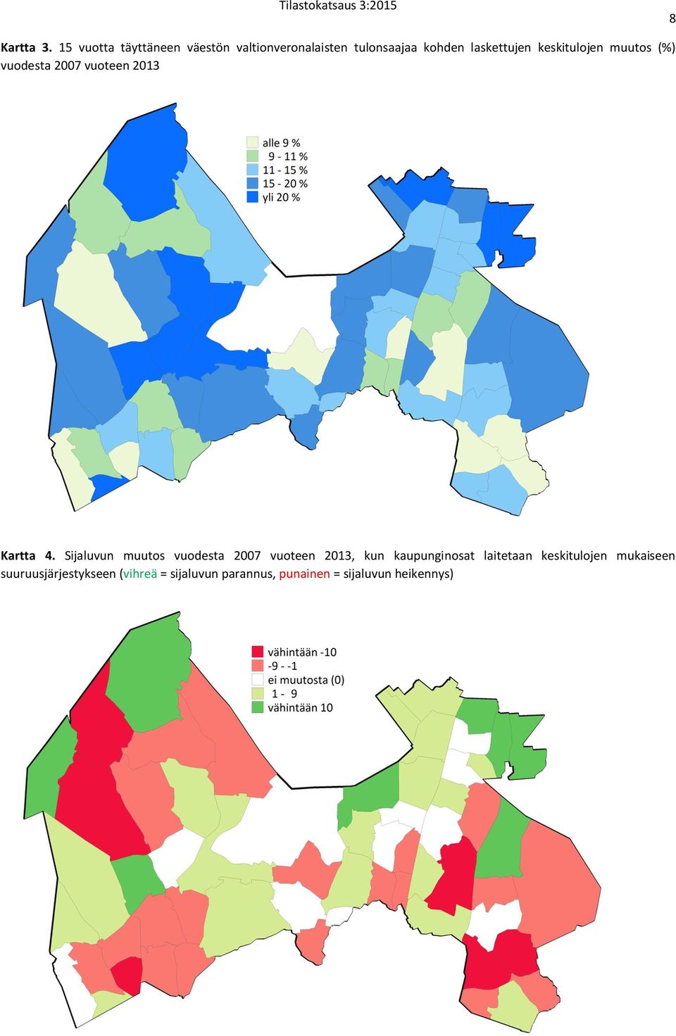 keskitulojen muutos (%) vuodesta 2007 vuoteen 2013 Kartta 4.