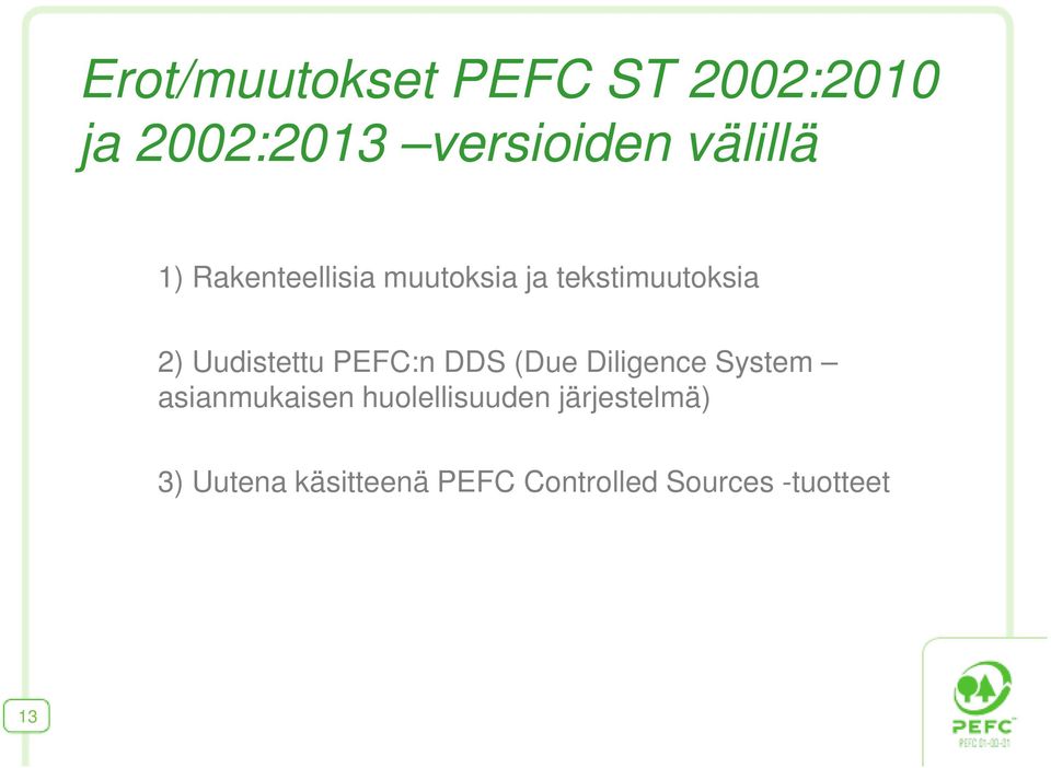 PEFC:n DDS (Due Diligence System asianmukaisen huolellisuuden