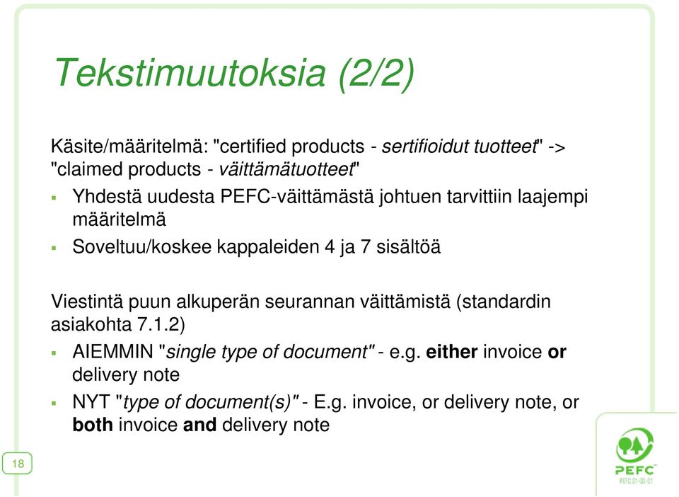 ja 7 sisältöä Viestintä puun alkuperän seurannan väittämistä (standardin asiakohta 7.1.