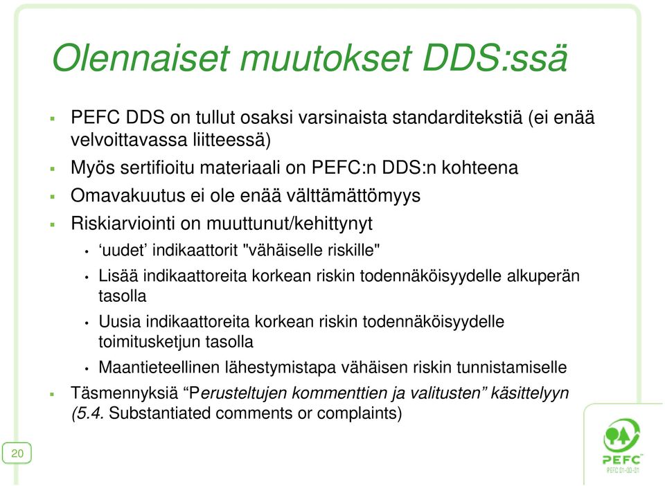 indikaattoreita korkean riskin todennäköisyydelle alkuperän tasolla Uusia indikaattoreita korkean riskin todennäköisyydelle toimitusketjun tasolla