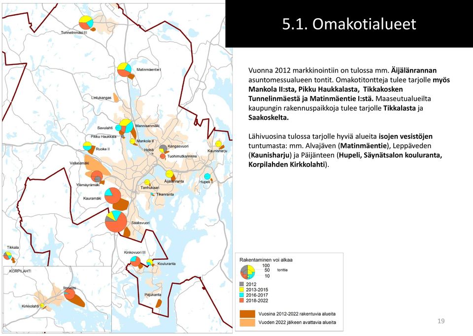 Maaseutualueilta kaupungin rakennuspaikkoja tulee tarjolle Tikkalasta ja Saakoskelta.