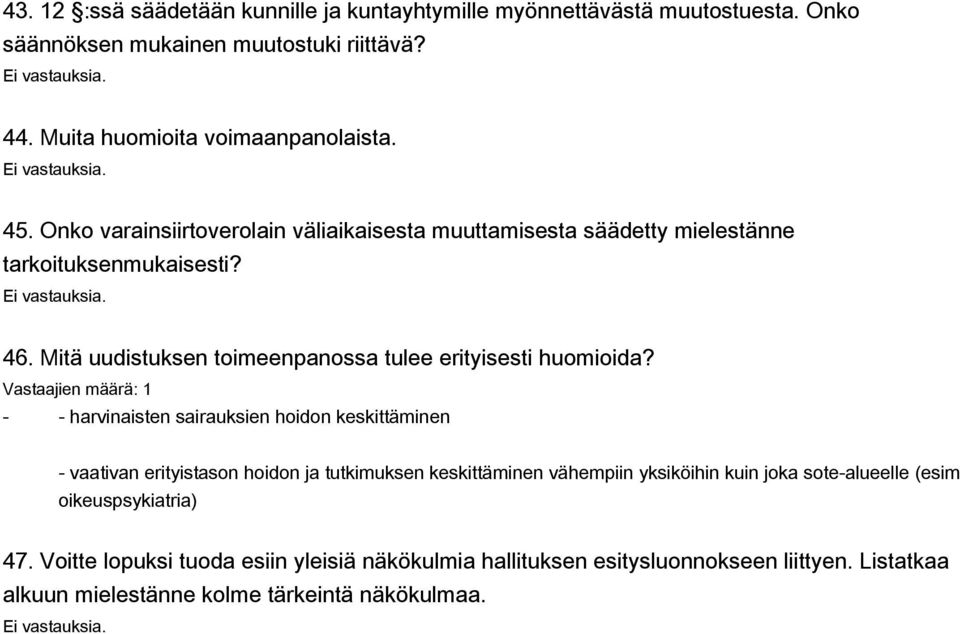 Mitä uudistuksen toimeenpanossa tulee erityisesti huomioida?