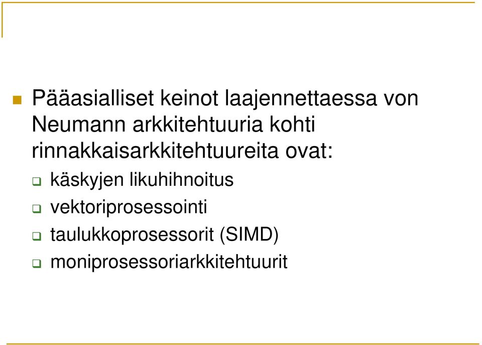 ovat: käskyjen likuhihnoitus vektoriprosessointi