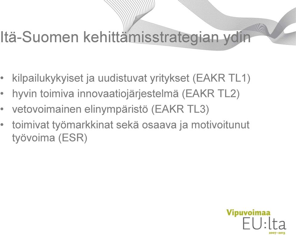 innovaatiojärjestelmä (EAKR TL2) vetovoimainen