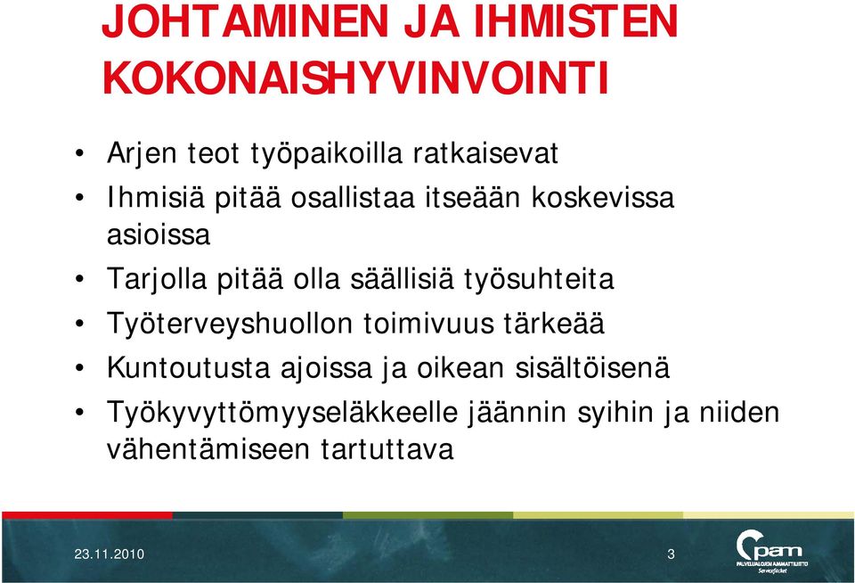 työsuhteita Työterveyshuollon toimivuus tärkeää Kuntoutusta ajoissa ja oikean