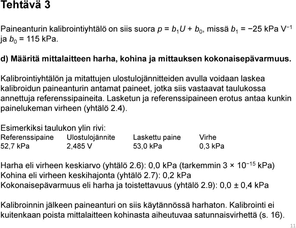 Lasketun ja referenssipaineen erotus antaa kunkin painelukeman virheen (yhtälö 2.4).