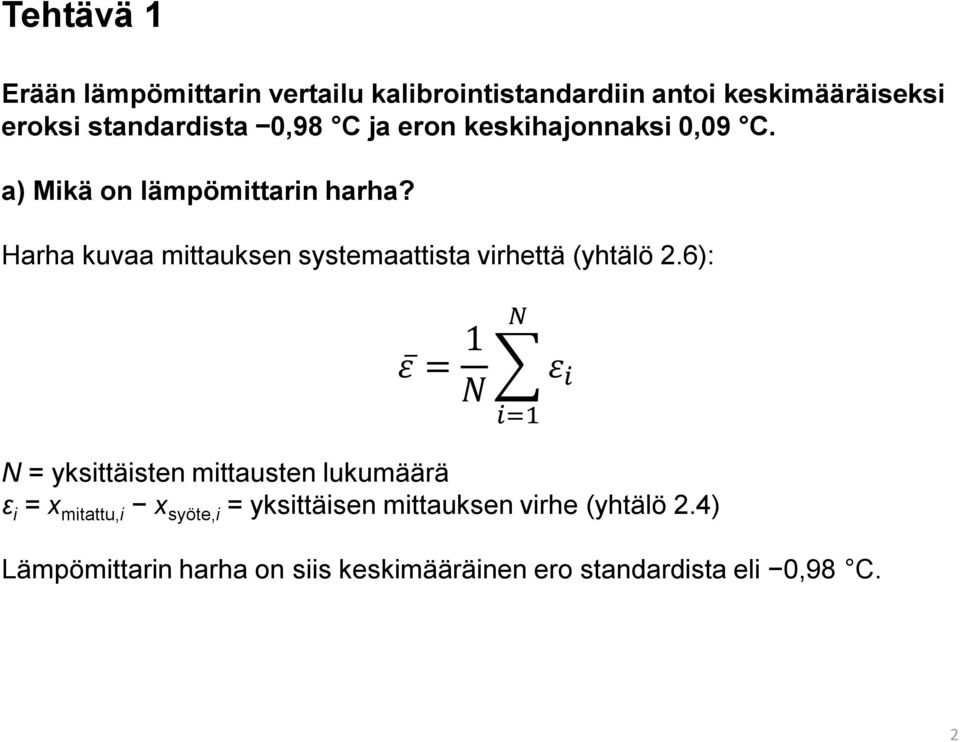 Harha kuvaa mittauksen systemaattista virhettä (yhtälö 2.