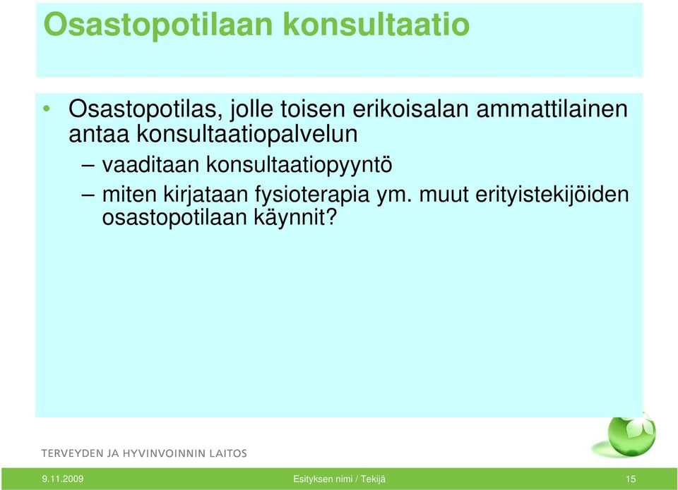 konsultaatiopyyntö miten kirjataan fysioterapia ym.