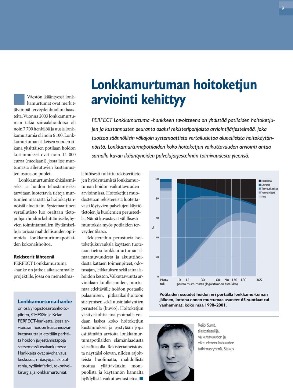 Lonkkamurtumien ehkäisemiseksi ja hoidon tehostamiseksi tarvitaan luotettavia tietoja murtumien määrästä ja hoitokäytännöistä alueittain.