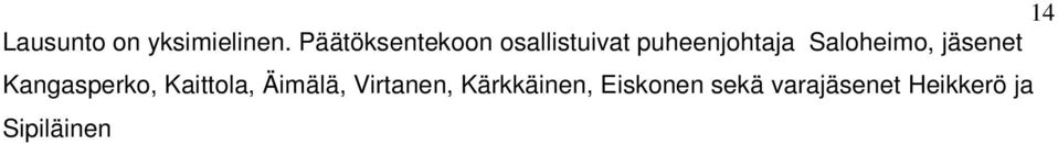 Saloheimo, jäsenet Kangasperko, Kaittola,