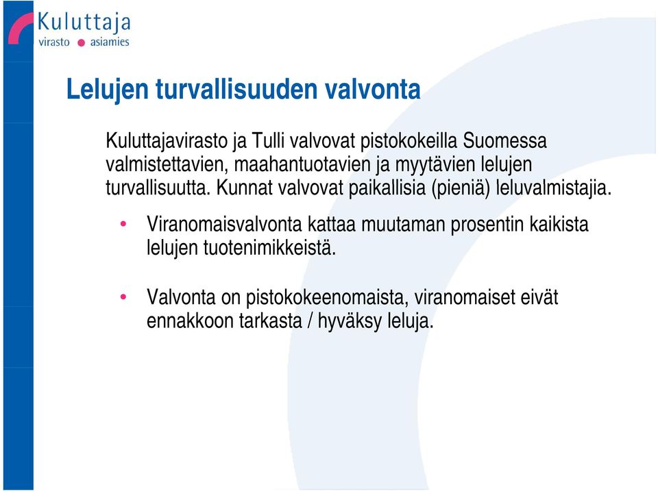 Kunnat valvovat paikallisia (pieniä) leluvalmistajia.