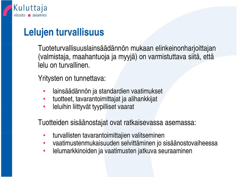 Yritysten on tunnettava: lainsäädännön ja standardien di vaatimukset t tuotteet, tavarantoimittajat ja alihankkijat leluihin